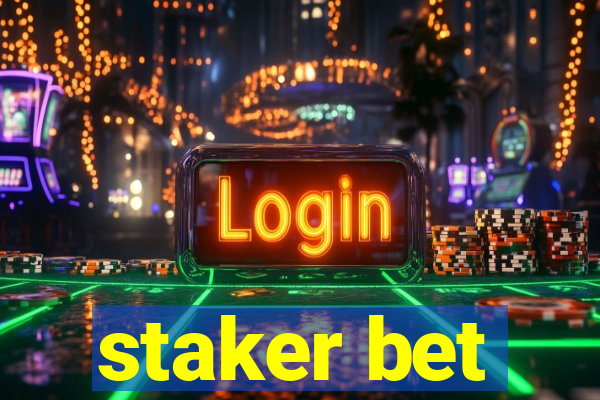 staker bet